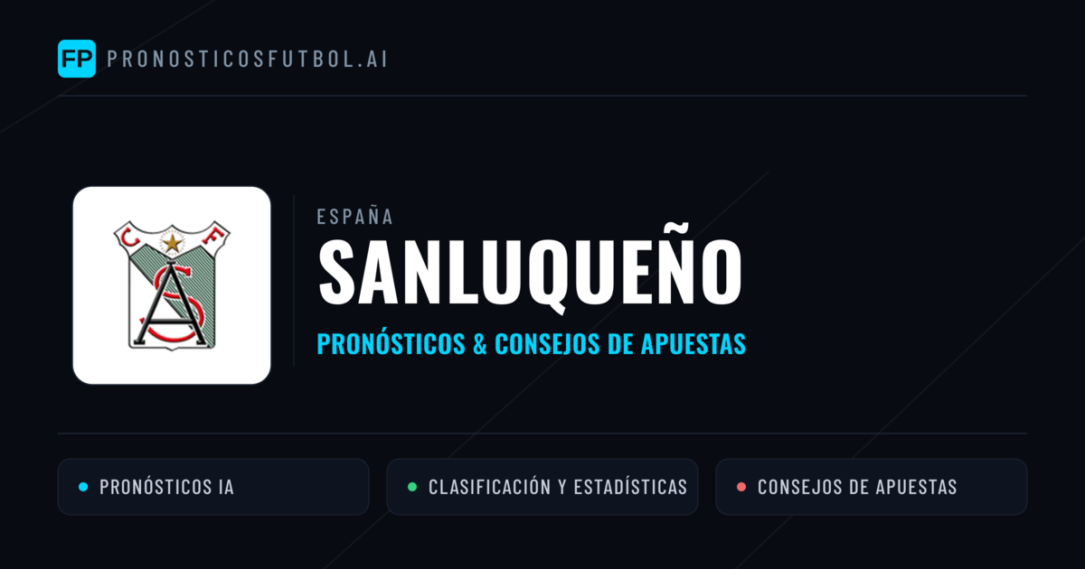 Sanluqueño Pronósticos y estadísticas