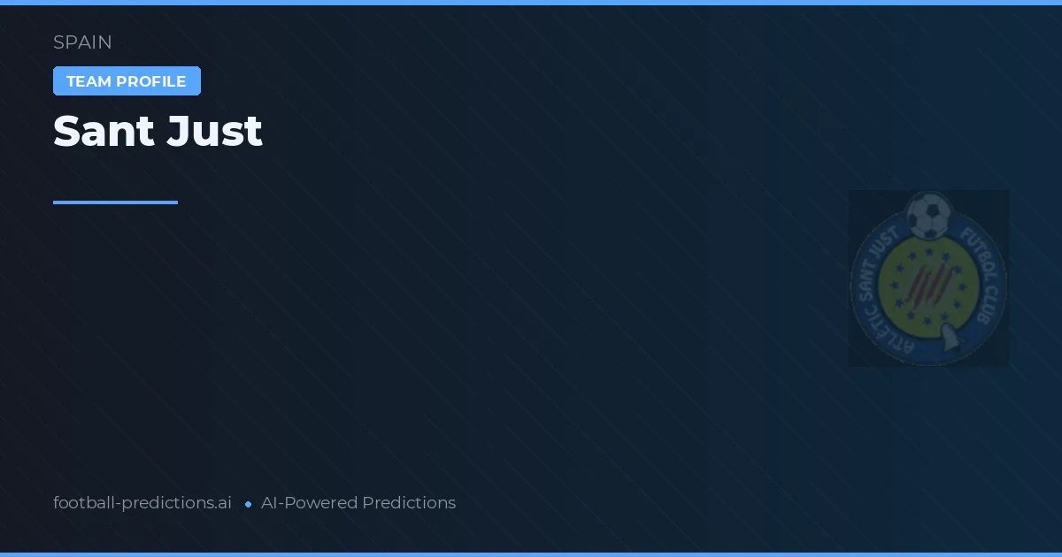 Sant Just Pronósticos y estadísticas
