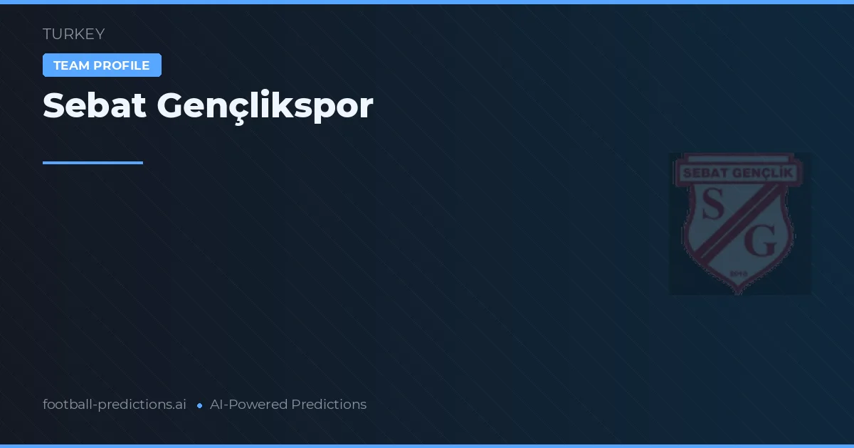 Sebat Gençlikspor Pronósticos y estadísticas