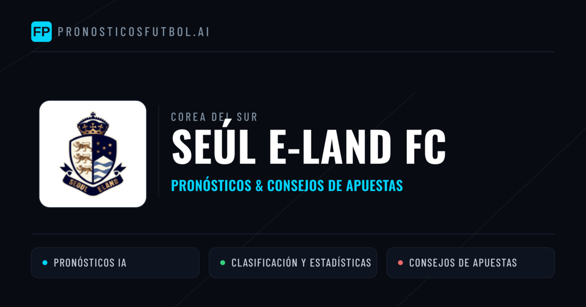Seúl E-Land FC Pronósticos y estadísticas