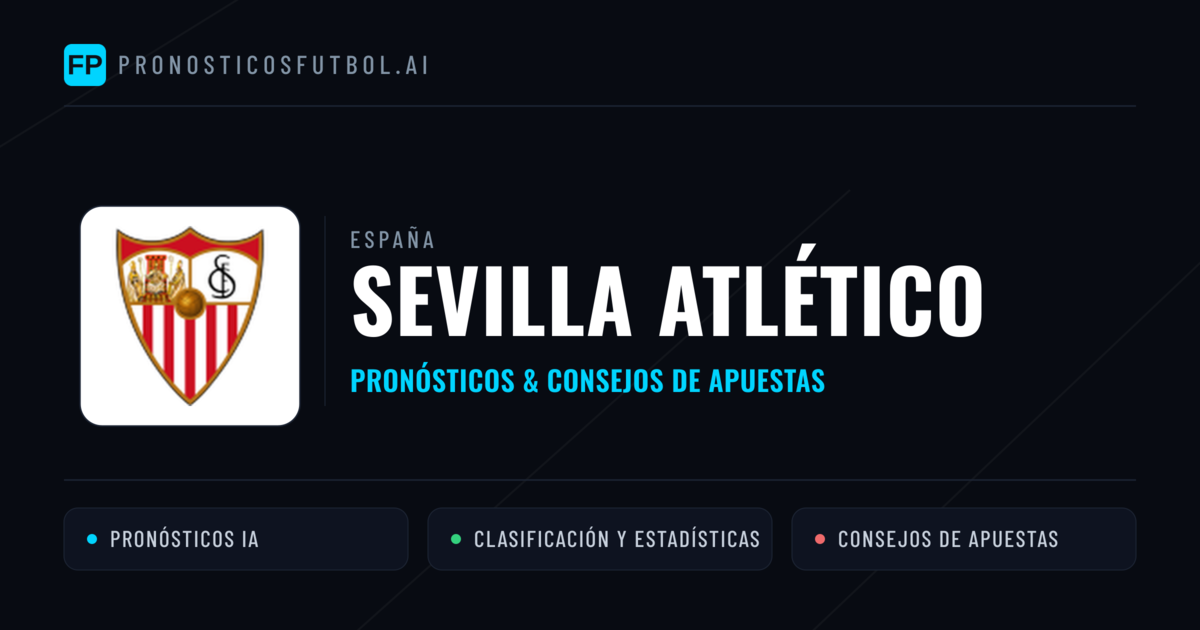 Sevilla Atlético Pronósticos y estadísticas