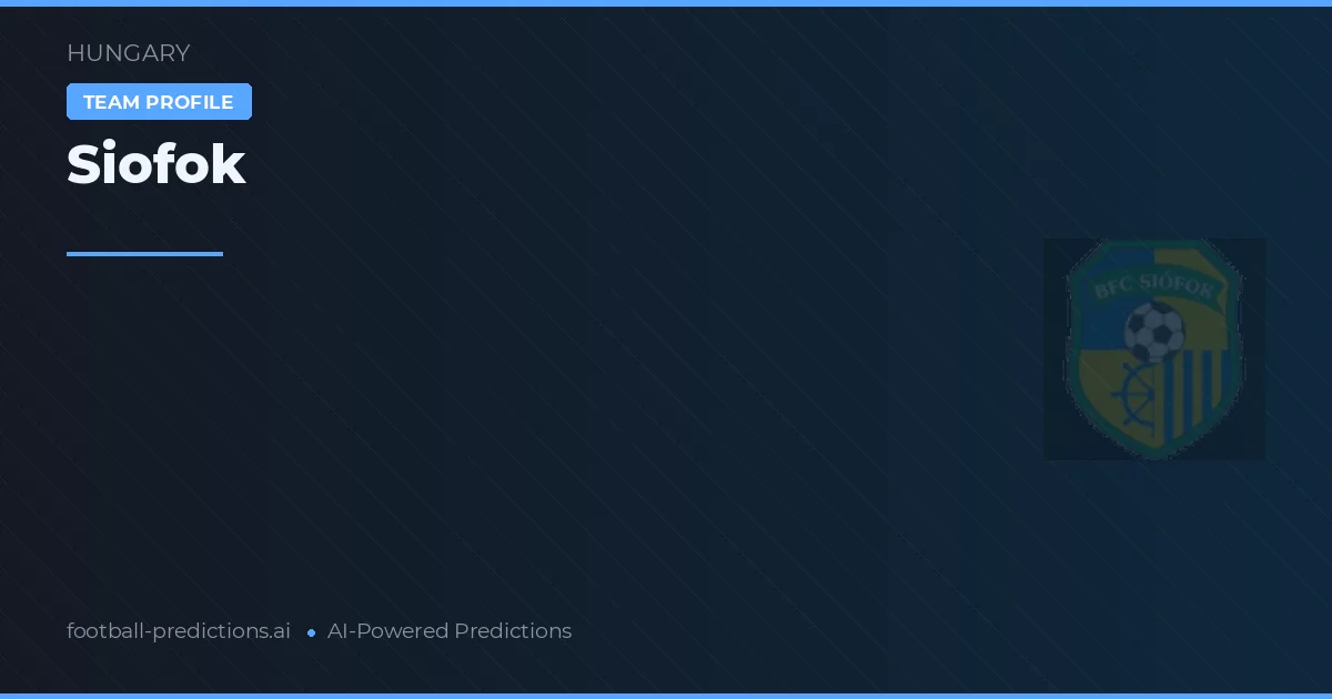 Siófok Pronósticos y estadísticas