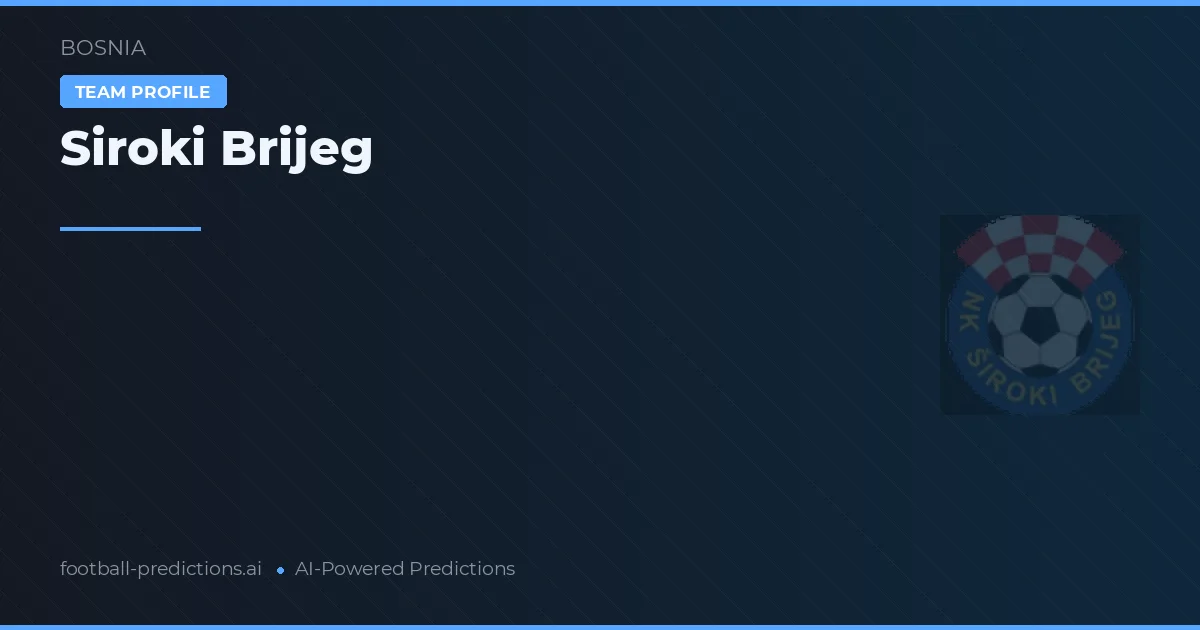 Siroki Brijeg Pronósticos y estadísticas