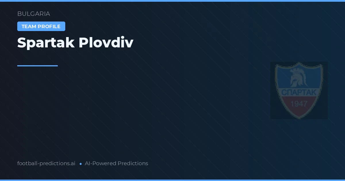 Spartak Plovdiv Pronósticos y estadísticas