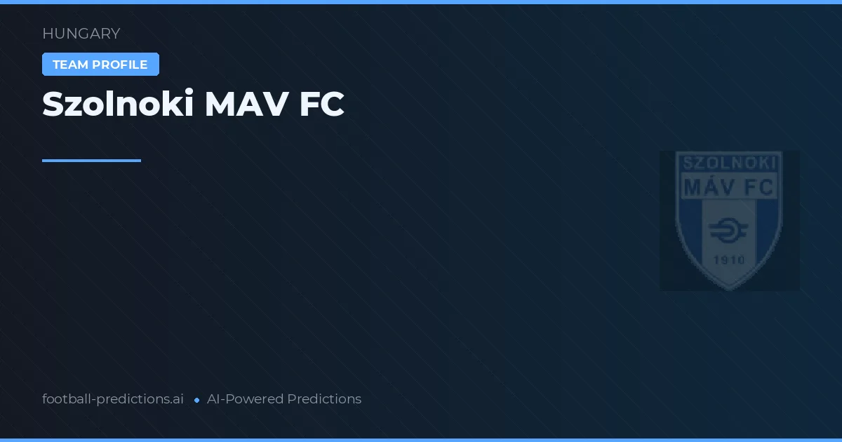 Szolnoki MAV FC Pronósticos y estadísticas