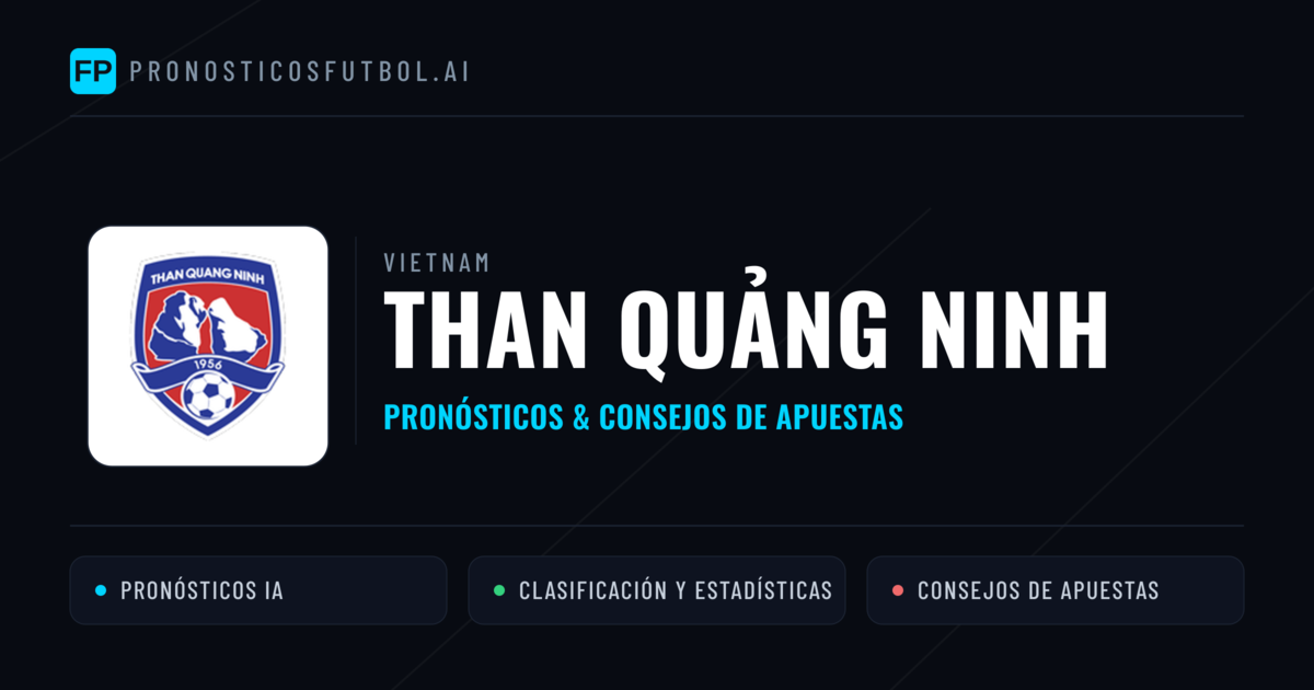 Than Quảng Ninh Pronósticos y estadísticas