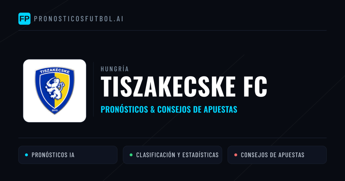 Tiszakecske FC Pronósticos y estadísticas