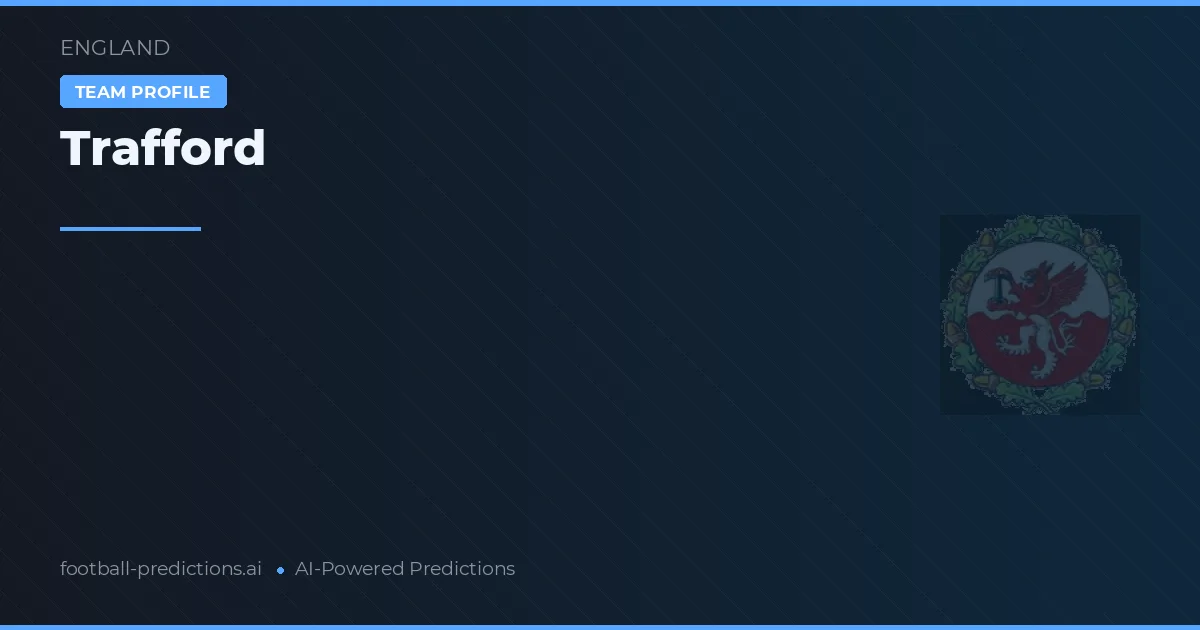 Trafford Pronósticos y estadísticas