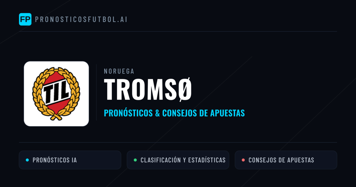 Tromsø Pronósticos y estadísticas