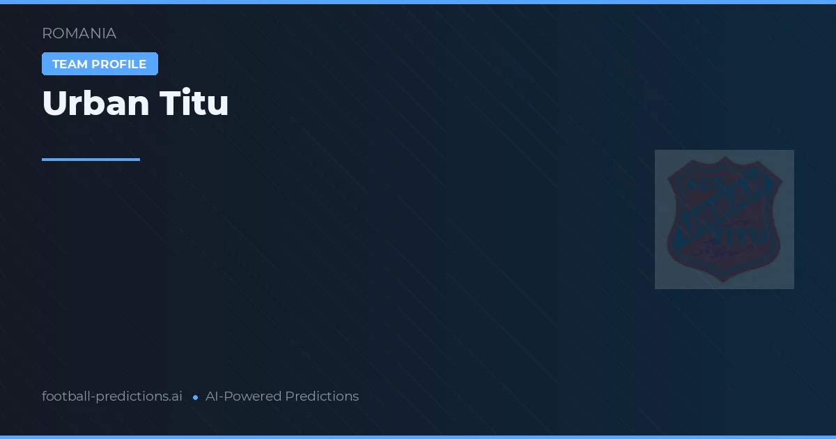 Urban Titu Pronósticos y estadísticas