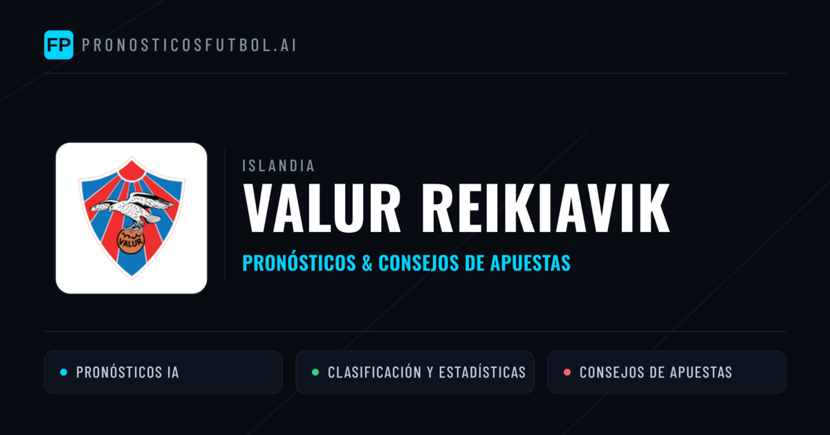 Valur Reikiavik Pronósticos y estadísticas