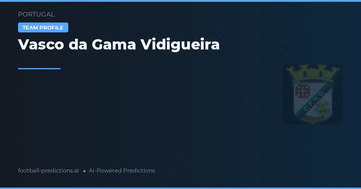 Vasco da Gama de Vidigueira Pronósticos y estadísticas