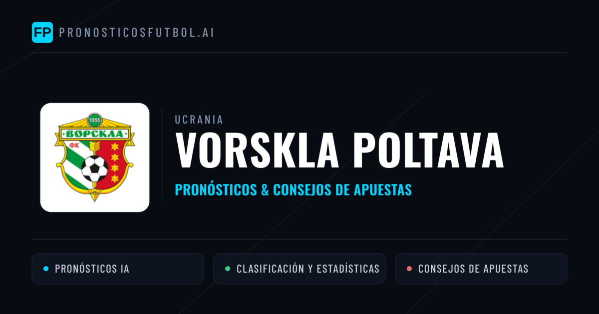Vorskla Poltava Pronósticos y estadísticas