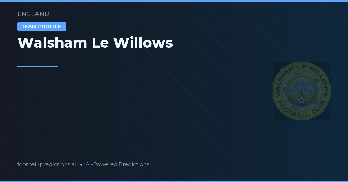 Walsham Le Willows Pronósticos y estadísticas