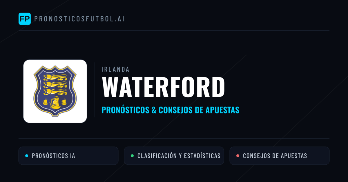 Waterford Pronósticos y estadísticas