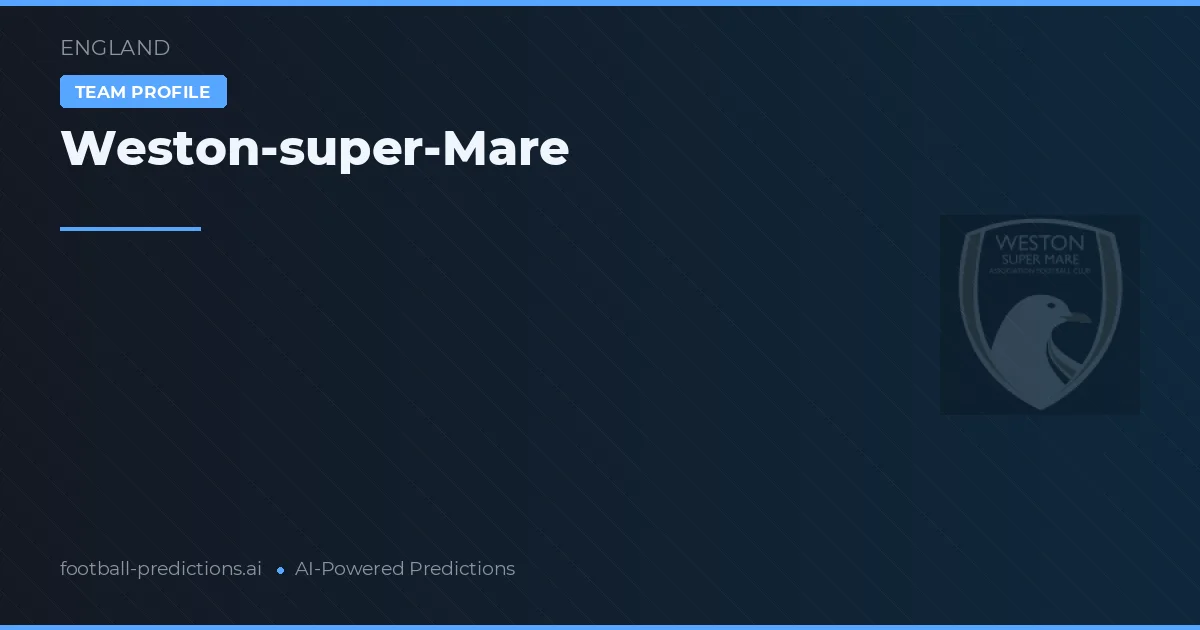 Weston-super-Mare Pronósticos y estadísticas
