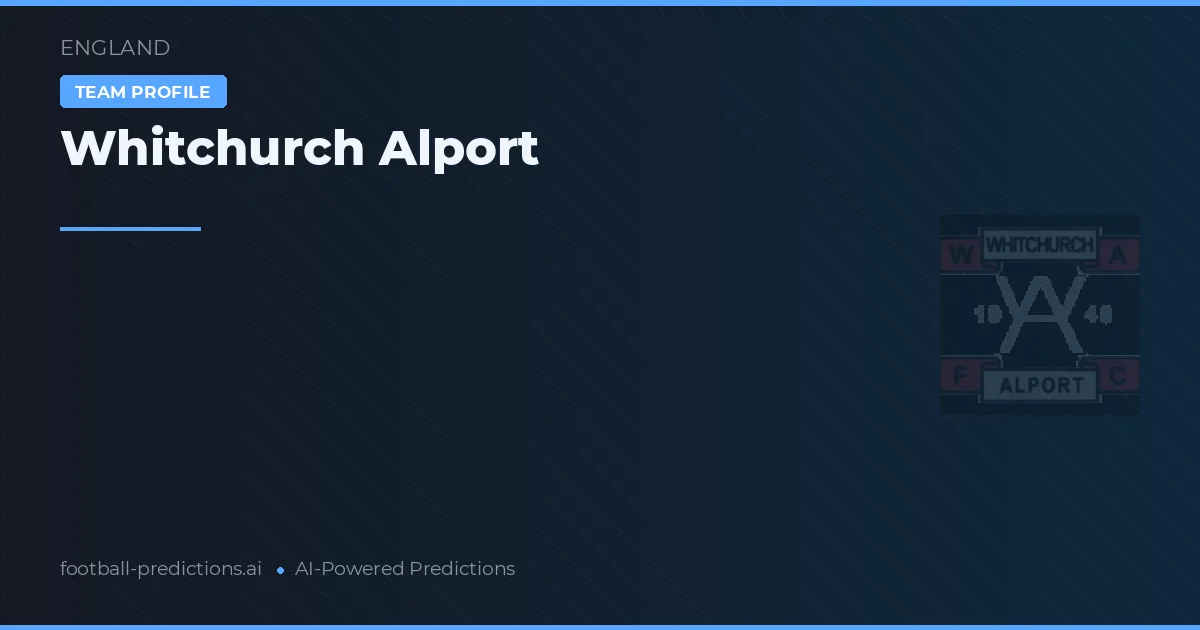 Whitchurch Alport Pronósticos y estadísticas