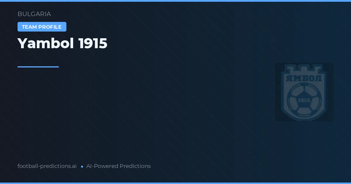 Yambol 1915 Pronósticos y estadísticas
