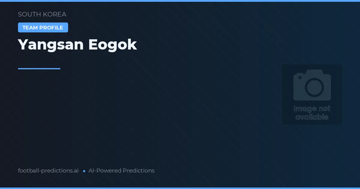 Yangsan Eogok Pronósticos y estadísticas