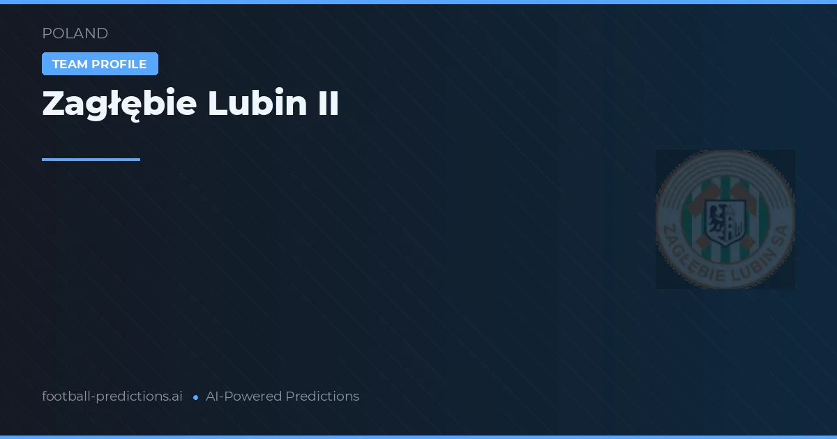 Zagłębie Lubin II Pronósticos y estadísticas