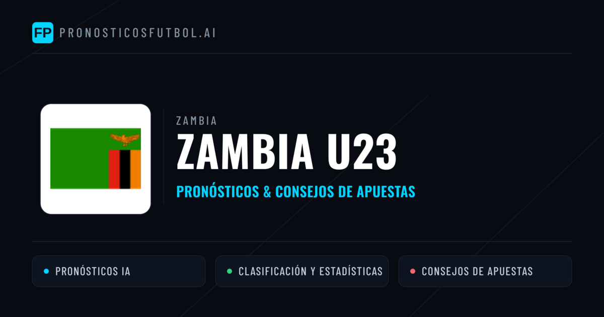 Zambia U23 Pronósticos y estadísticas