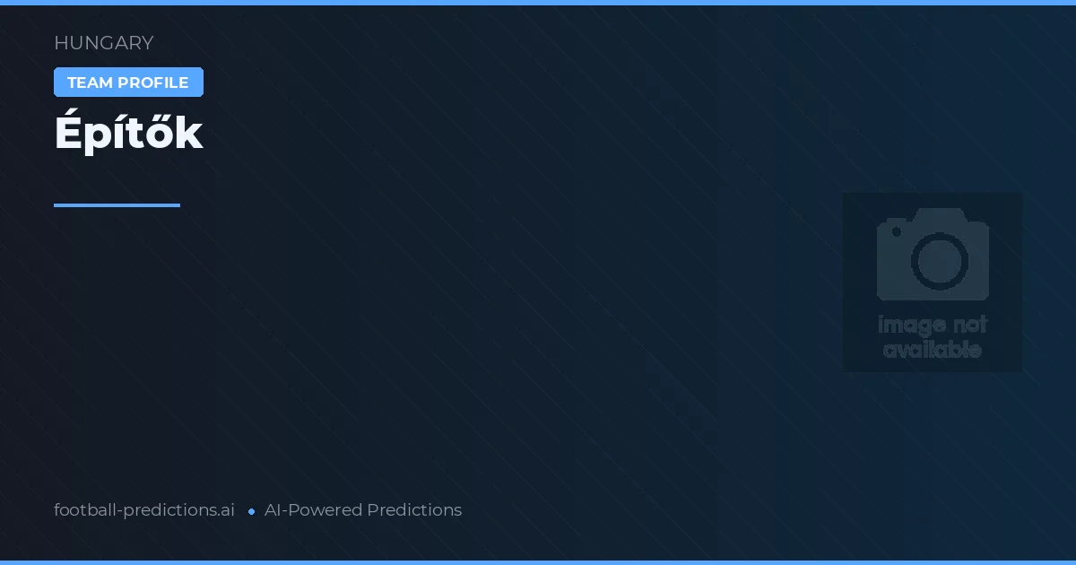 Építők Pronósticos y estadísticas